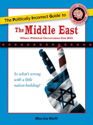 cover image of The Politically Incorrect Guide to the Middle East
